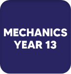 Mechanics Year 13